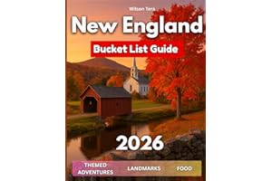 New England Bucket List Guide 2026: Discover Themed Adventures, Road Trips & Scenic Drives Across Massachusetts, Maine, Vermont, New Hampshire, Rhode ... Maps & Pictures (The Guide & Go Series)