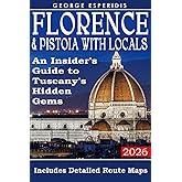 Florence and Tuscany Travel Guide: A Detailed Guide to Florence and Pistoia (Italy with George.)