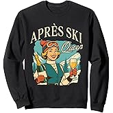 Skiing Lover Ski Trip Apres Ski Social Club Apres Ski Queen Sweatshirt