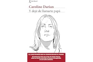 Y dejé de llamarte papá: El caso francés que ha conmocionado al mundo (Crimen real) / I’ll Never Call Him Dad Again (True Crime) (Seix Barral: Los Tres Mundos) (Spanish Edition)