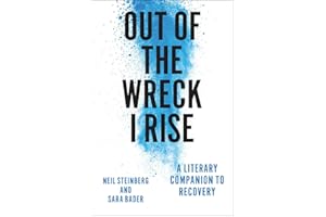 Out of the Wreck I Rise: A Literary Companion to Recovery