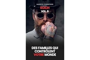 L'histoire de la famille Koch: Les familles qui contrôlent le monde (French Edition)