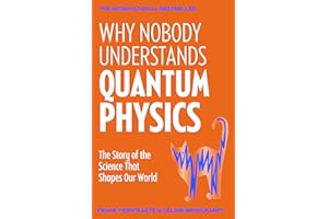 Why Nobody Understands Quantum Physics: The Story of the Science That Shapes Our World