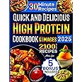 Quick and Delicious High Protein Recipes Cookbook with Images: 2100 Days of Nutritious Meals with Stunning Photos Easy-to-Make in Less Than 30 Minutes Your Best Guide to a Healthy Eating Lifestyle