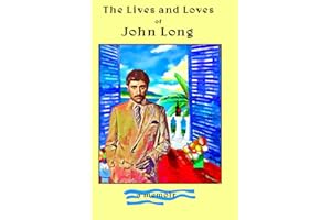 The Life and Loves of John Long: my memoir