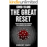 COVID-19 AND THE GREAT RESET: what's behind the pandemic that disrupts the world (The Great World's Reset Book 1)