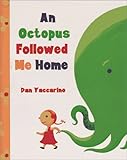 AN Octopus Followed Me Home