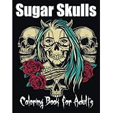 Sugar Skulls Coloring Book for Adults: 85 Intricate Sugar Skulls Designs for Stress Relief and Relaxation