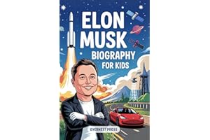 Elon Musk Biography for Kids: The Inspiring Story of Curiosity, Courage, and Creativity that Reached the Stars (Big Dreams Biography Series)