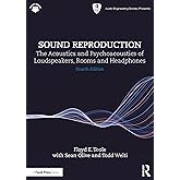 Sound Reproduction: The Acoustics and Psychoacoustics of Loudspeakers, Rooms and Headphones (Audio Engineering Society Presents)