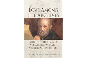Love Among the Archives: Writing the Lives of George Scharf, Victorian Bachelor