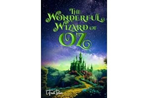 The Wonderful Wizard of Oz (Illustrated): The 1900 Classic Edition with Original Illustrations