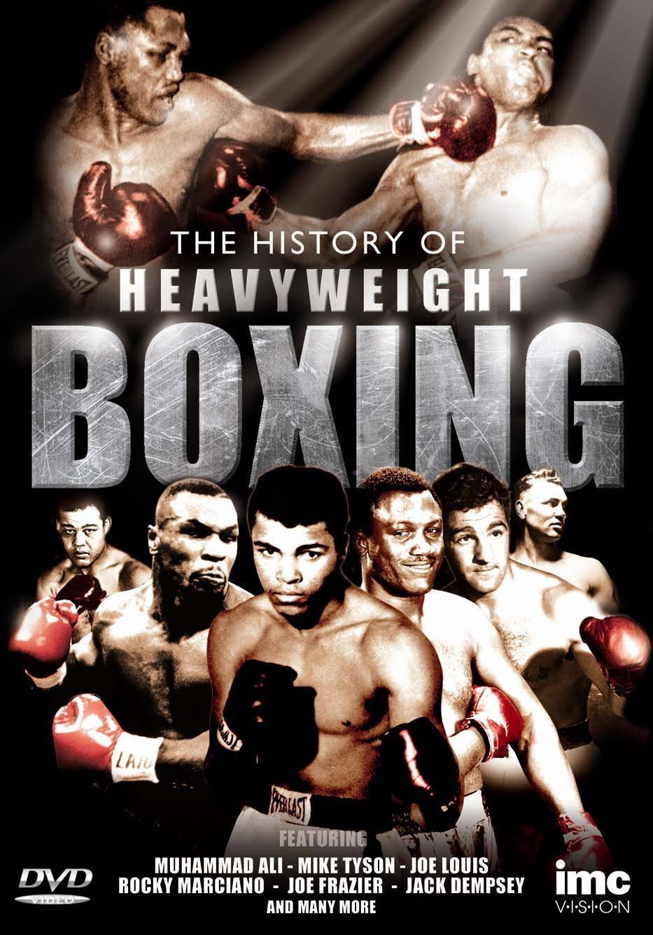 The History of Heavy Weight Boxing Featuring Muhammad Ali, Mike Tyson, Joe Louis, Rocky Marciano, Joe Frazier, Jack Dempsey, Michael Spinks, Larry Holmes and George Foreman