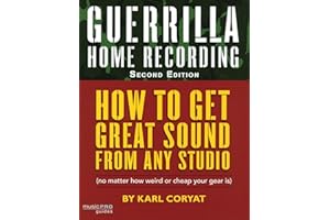 Guerrilla Home Recording, Second Edition