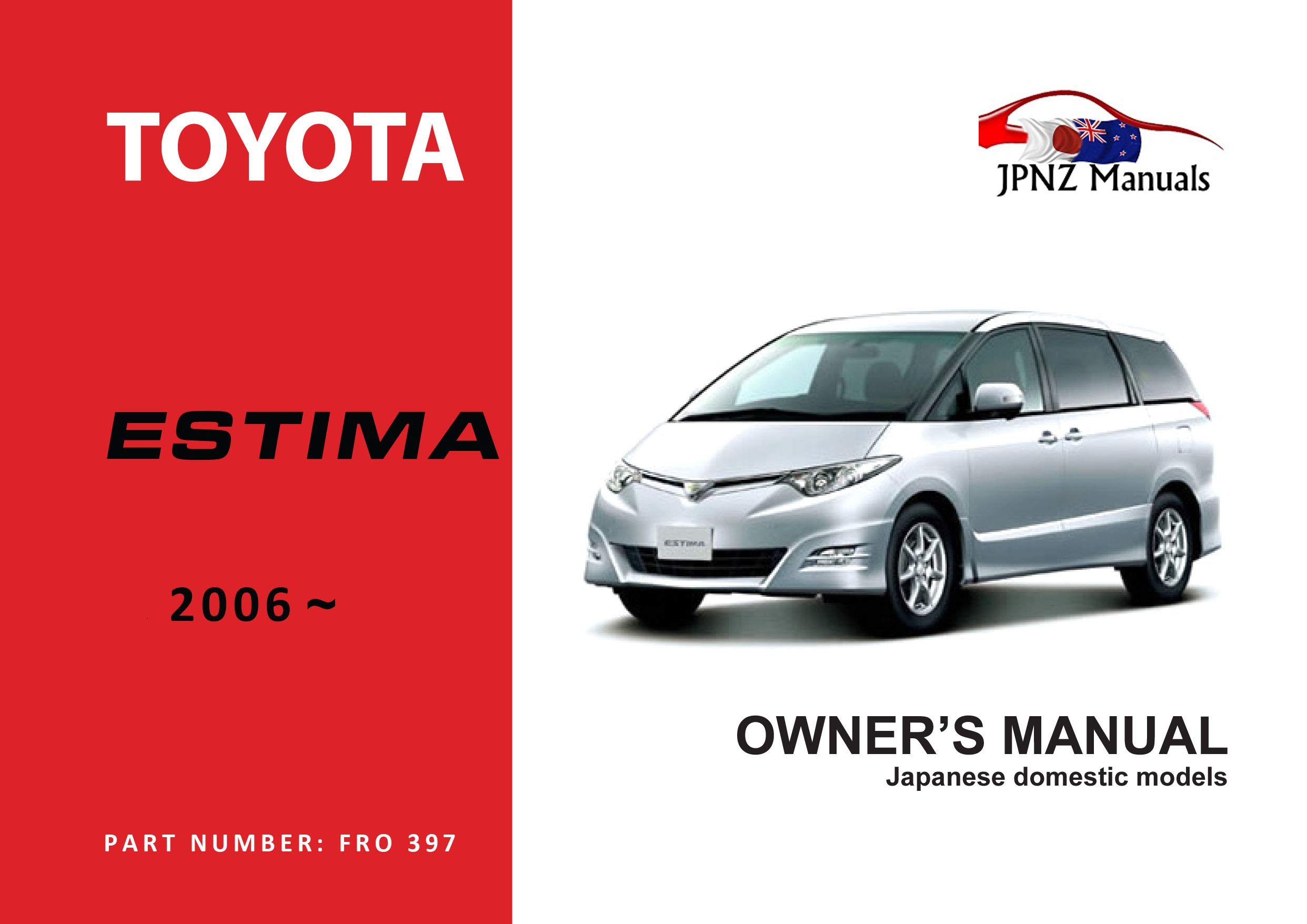 Toyota Estima 2006~ Owner's Handbook: Amazon.co.uk: JPNZ International Ltd:  9781869762414: Books