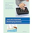 How to Start a Home-based Bookkeeping Business (Home-Based Business Series)