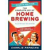 The Complete Joy of Homebrewing: Fully Revised and Updated
