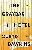 The Graybar Hotel: Stories