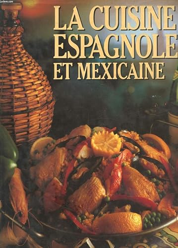 Download La cuisine espagnol et mexicaine - galice te leon - asturies - castille - provinces basques, navarre et aragon - catalogne et iles baleares - andalousie et estremadure - valence et murcie - mexique - ingredients d'origine PDF