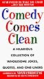 Comedy Comes Clean: A Hilarious Collection of Wholesome Jokes, Quotes, and One-Liners