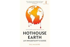 Hothouse Earth: An Inhabitant’s Guide