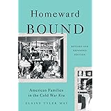 Homeward Bound: American Families in the Cold War Era