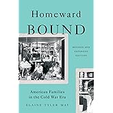 Homeward Bound: American Families in the Cold War Era