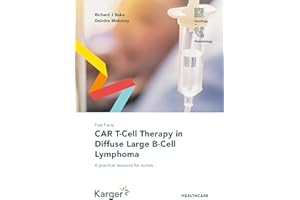 Fast Facts: CAR T-Cell Therapy in Diffuse Large B-Cell Lymphoma: A Practical Resource for Nurses