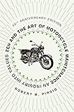 Zen and the Art of Motorcycle Maintenance: An