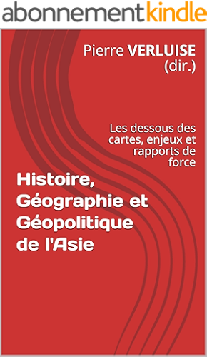 Download Histoire, Géographie et Géopolitique de l'Asie: Les dessous des cartes, enjeux et rapports de force (Concours ECS et IEP) PDF