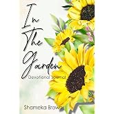 In The Garden: Devotional Journal
