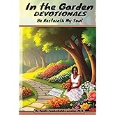 In The Garden Devotionals: He Restoreth My Soul (Daily Devotional Books for Everyone)