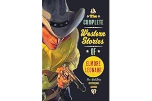 The Complete Western Stories of Elmore Leonard
