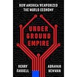 Underground Empire: How America Weaponized the World Economy