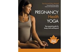 Pregnancy Health Yoga: Your Essential Guide for Bump, Birth and Beyond
