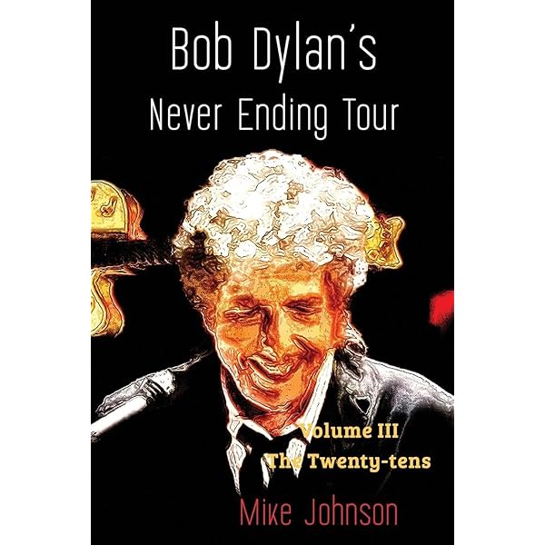 Bob Dylan's Never Ending Tour: Volume I The Eighties and Nineties