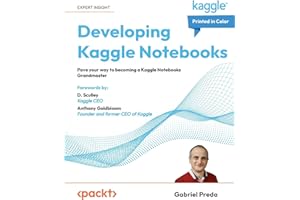 Developing Kaggle Notebooks: Pave your way to becoming a Kaggle Notebooks Grandmaster