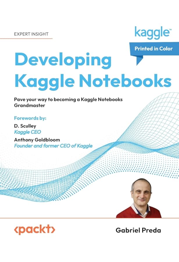 The Kaggle Book: Data analysis and machine learning for