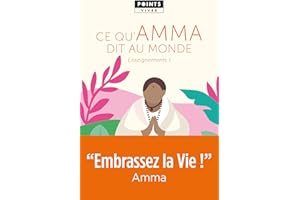 Ce qu'Amma dit au monde - Enseignements d'une sage d'aujourd'hui (POINTS Vivre) (French Edition)