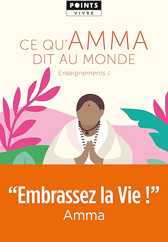 Download Ce qu'Amma dit au monde - Enseignements d'une saged'aujourd'hui (POINTS Vivre) PDF