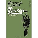 The World Crisis Volume III: 1916-1918 (Bloomsbury Revelations)