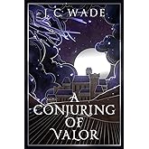 A Conjuring of Valor: book two (Thistle & Sword Trilogy)