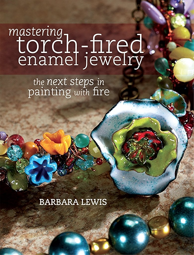 Download Mastering Torch-Fired Enamel Jewelry: The Next Steps in Painting with Fire (English Edition) PDF