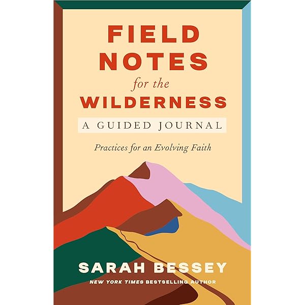 Field Notes for the Wilderness: Practices for an Evolving Faith