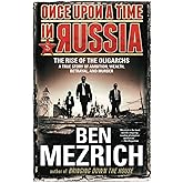 Once Upon a Time in Russia: The Rise of the Oligarchs―A True Story of Ambition, Wealth, Betrayal, and Murder