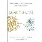 Mindfulness: An Eight-Week Plan for Finding Peace in a Frantic World