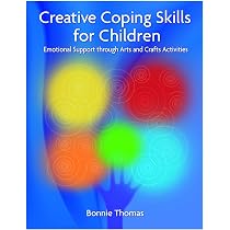 Creative Coping Skills for Children: Emotional Support Through ...