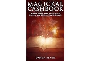 Magickal Cashbook: Attract Money Fast With Ancient Secrets And Modern Wealth Magick (The Gallery of Magick)