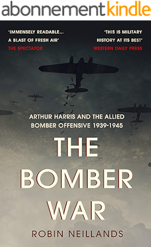 Download The Bomber War: Arthur Harris and the Allied Bomber Offensive 1939-1945 (English Edition) PDF