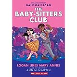Logan Likes Mary Anne! (The Baby-Sitters Club Graphic Novel #8) (8) (The Baby-Sitters Club Graphic Novels)